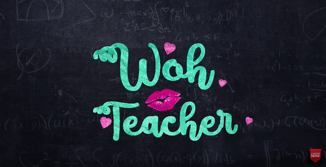 Woh Teacher Web Series