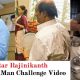 Superstar Rajinikanth Challenge Video