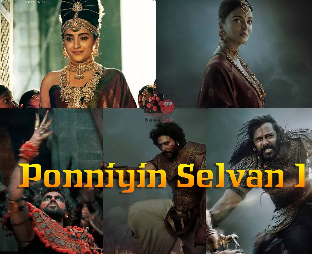 Ponniyin Selvan Movie (2022) | First Look | Cast | Trailer | OTT | Songs | Release Date - News Bugz Ponniyin Selvan Movie (2022) | First Look | Cast | Trailer | OTT | Songs | Release Date - News Bugz