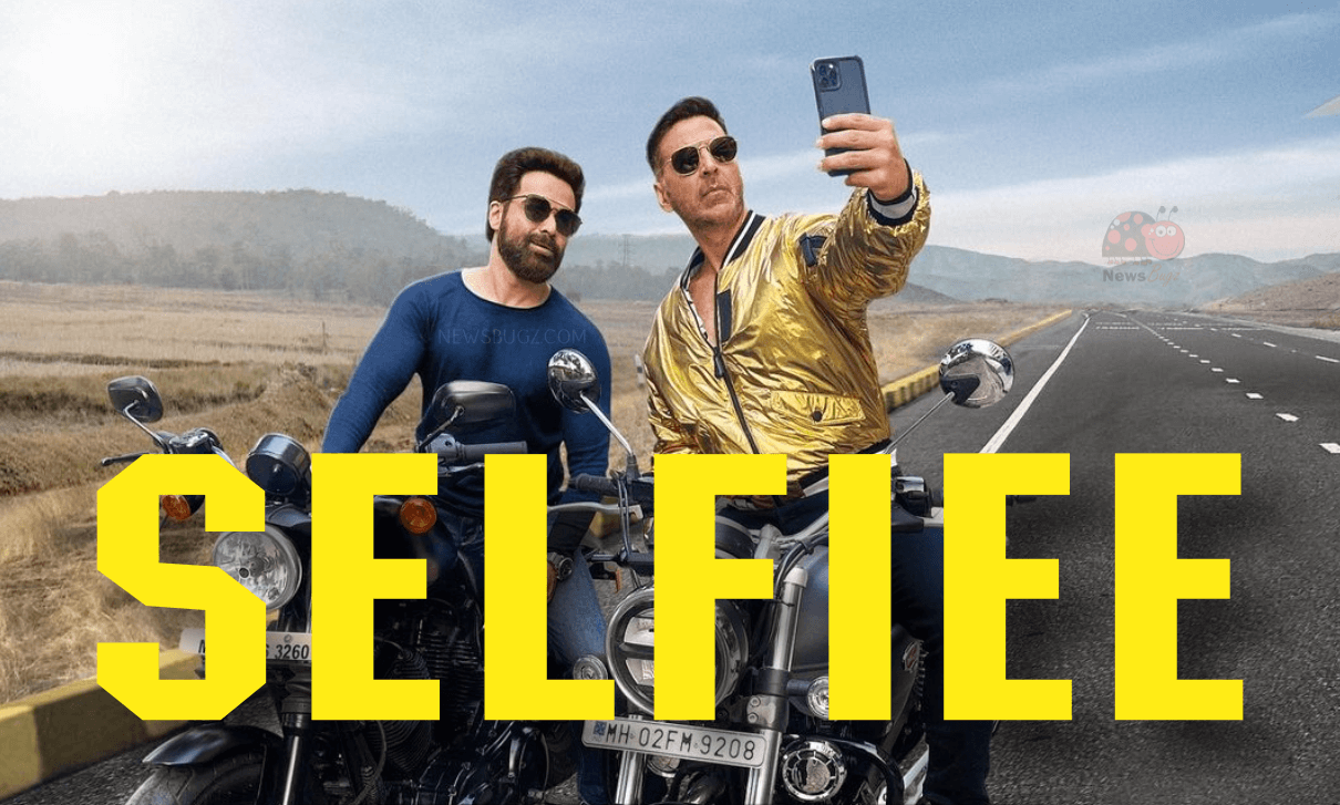 Selfiee Hindi Movie (2022) | Akshay Kumar | Cast | Trailer | Songs | Release Date - News Bugz