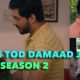 Palang Tod Damaad Ji Season 2 web series