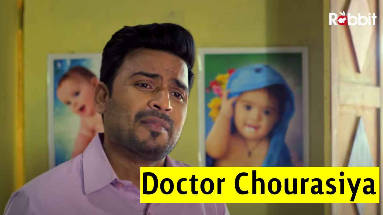 Doctor Chourasiya Web Series: Watch Full Episodes Online on Rabbit ...