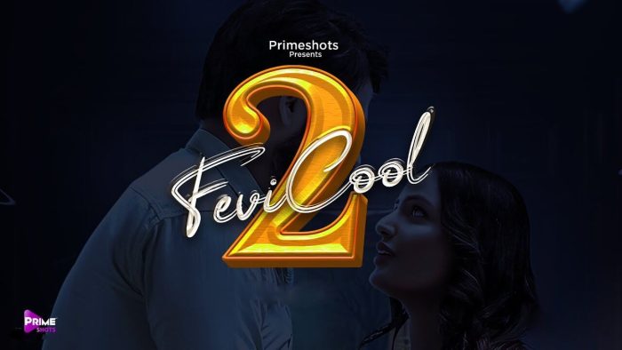 Fevi Cool 2 PrimeShots Web Series